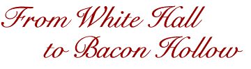 From White Hall to Bacon Hollow